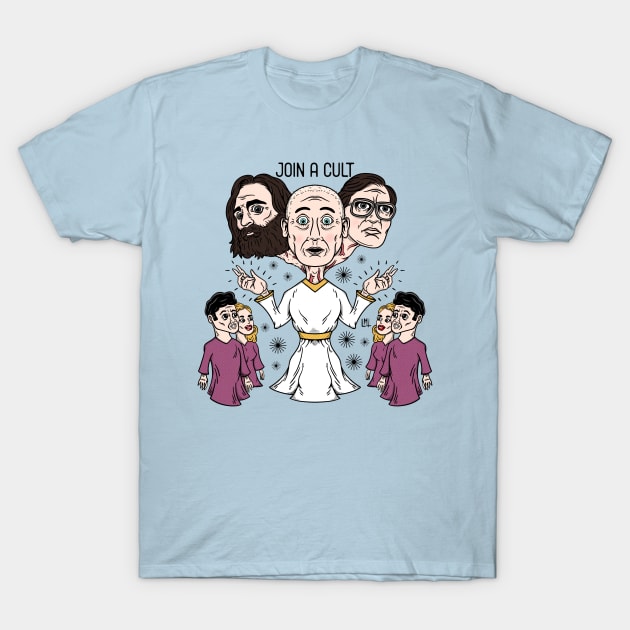 Join A Cult T-Shirt by LoudMouthThreads